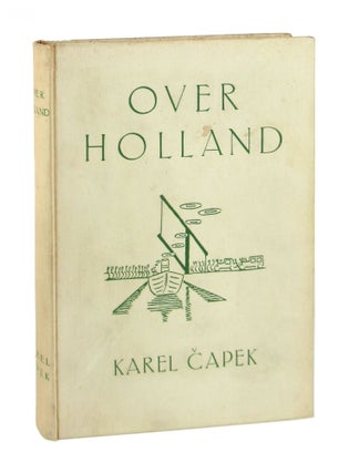 Item #9535 Over Holland. Karel Capek, Eva Raedt-de Canter, Čapek, trans
