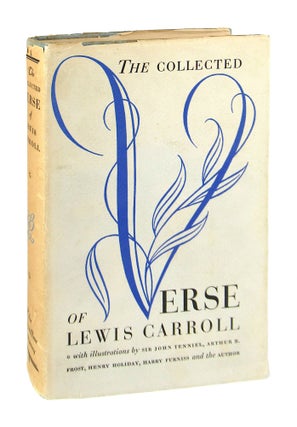 Item #9543 The Collected Verse of Lewis Carroll. Lewis Carroll, Arthur B. Frost John Tenniel,...