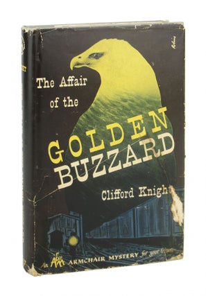 Item #9615 The Affair of the Golden Buzzard. Clifford Knight