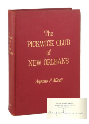 Item #9618 The Pickwick Club of New Orleans [Signed Limited Edition]. Augusto P. Miceli