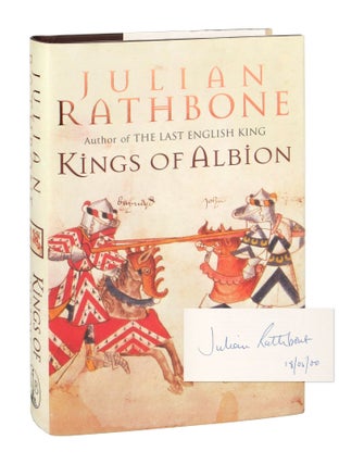 Item #9667 Kings of Albion [Signed]. Julian Rathbone