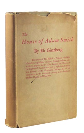 Item #9674 The House of Adam Smith. Eli Ginzberg