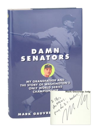 Item #9742 Damn Senators: My Grandfather and the Story of Washington's Only World Series...