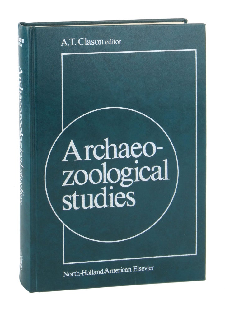 Item #9767 Archaeozoological Studies: Papers of the Archaeozoological Conference 1974, Held at the Biologisch-Archaeologisch Instituut of the State University of Groningen [Festschrift for Dr. J. Lepiksaar]. A T. Clason, ed.