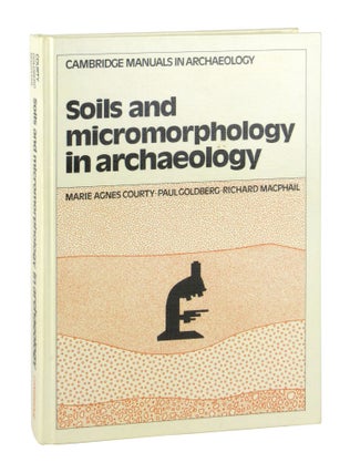 Item #9768 Soils and Micromorphology in Archaeology [Cambridge Manuals in Archaeology]. Marie...