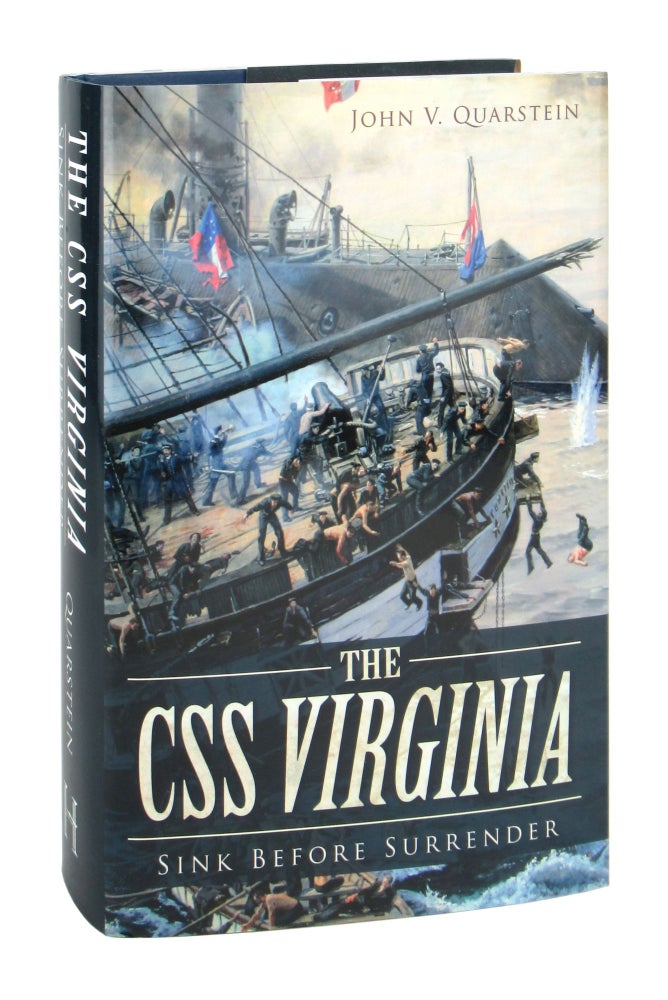 Item #9779 The CSS Virginia: Sink Before Surrender. John V. Quarstein.
