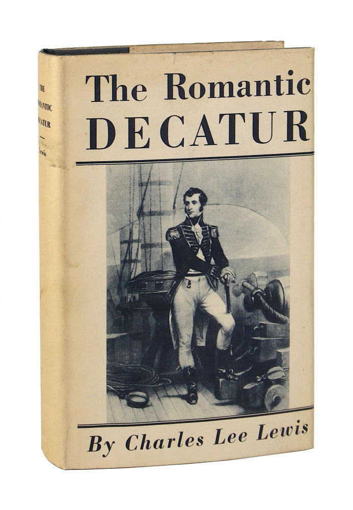 Item #9803 The Romantic Decatur. Charles Lee Lewis.