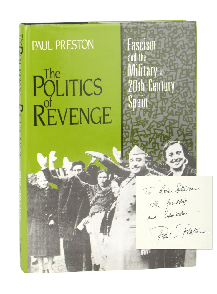 Item #9831 The Politics of Revenge: Fascism and the Military in Twentieth-century Spain [Signed]. Paul Preston.