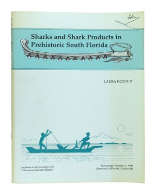 Item #9837 Sharks and Shark Products in Prehistoric South Florida [Monograph 2 - University of...