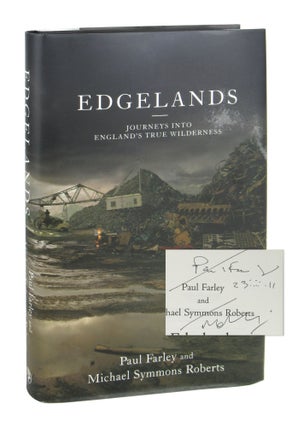 Item #9890 Edgelands: Journeys into England's True Wilderness [Signed by Both]. Paul Farley,...