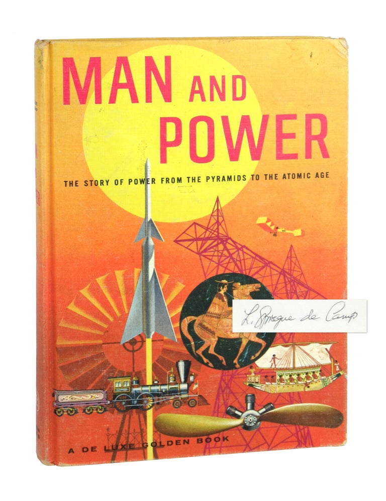 Item #9893 Man and Power: The Story of Power from the Pyramids to the Atomic Age [Signed]. L. Sprague de Camp.