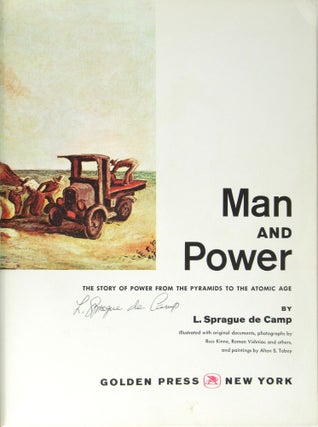 Man and Power: The Story of Power from the Pyramids to the Atomic Age [Signed]