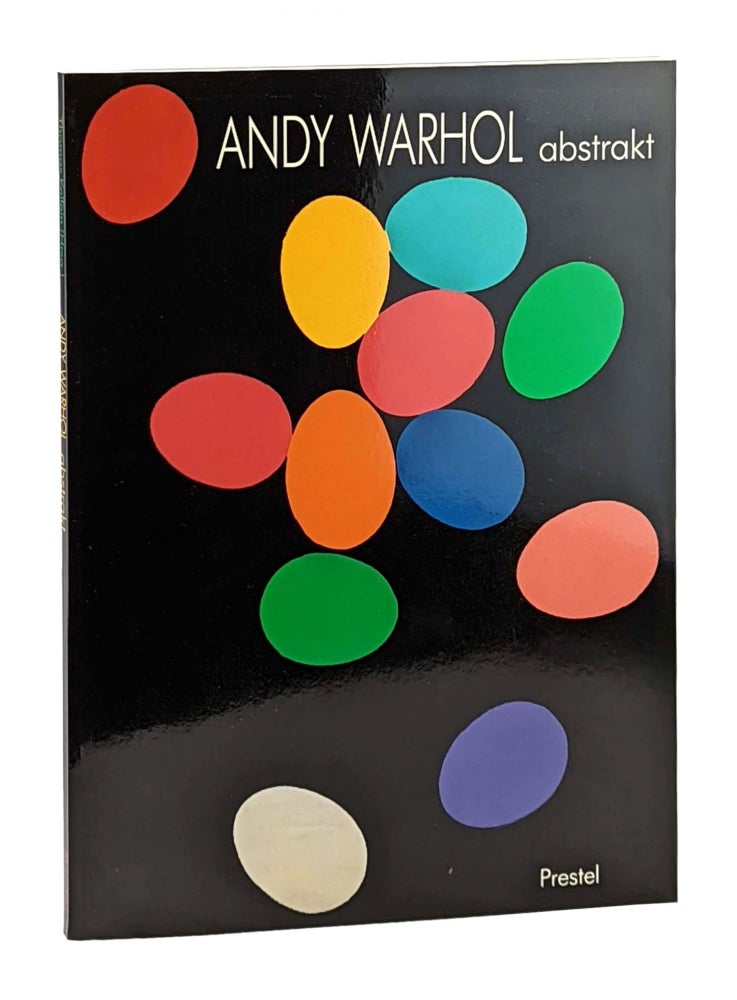 Item #9901 Andy Warhol: Abstrakt. Thomas Kellein, Callie Angell.