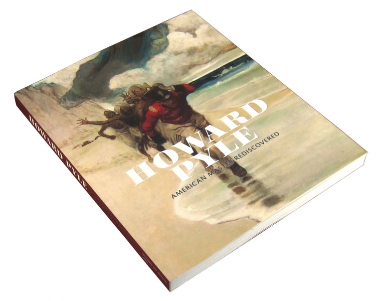 Item #9910 Howard Pyle: American Master Rediscovered. Heather Campbell Coyle, ed.