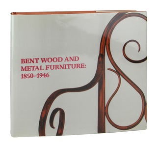 Item #9933 Bent Wood and Metal Furniture: 1850-1946. Derek E. Ostergard, Graham Dry Allesandro...
