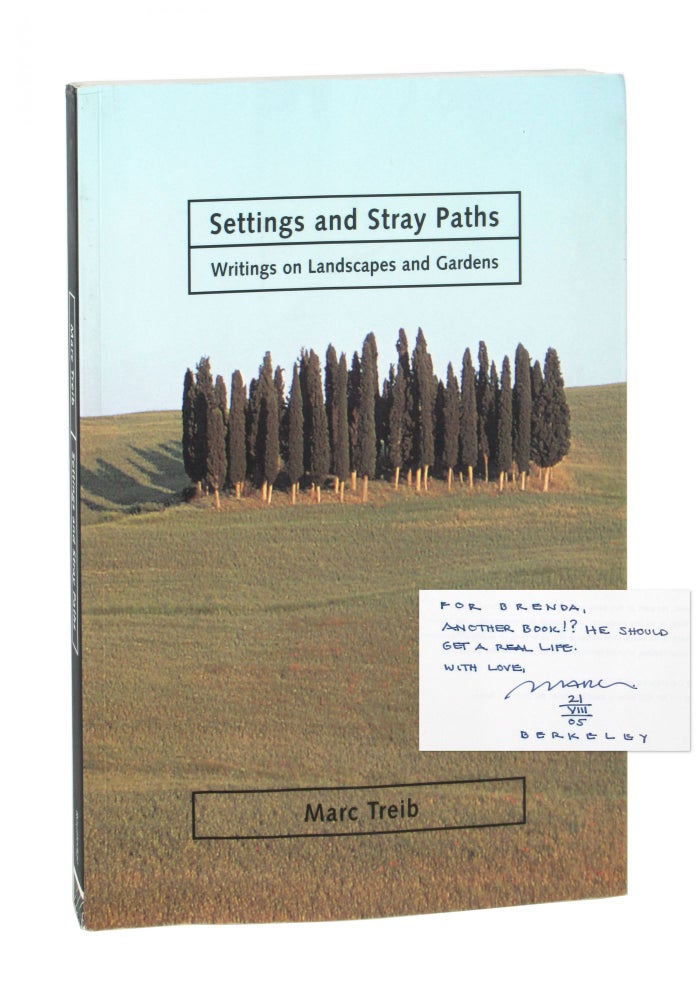 Item #9947 Settings and Stray Paths: Writing on Landscapes and Gardens [Signed]. Marc Treib.