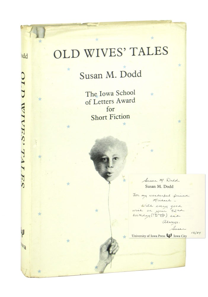 Item #9972 Old Wives' Tales [Signed and Inscribed]. Susan M. Dodd.