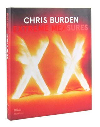 Item #9977 Chris Burden: Extreme Measures. Lisa Phillips, ed